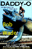 Official Website of Bob Daddy-O Wade